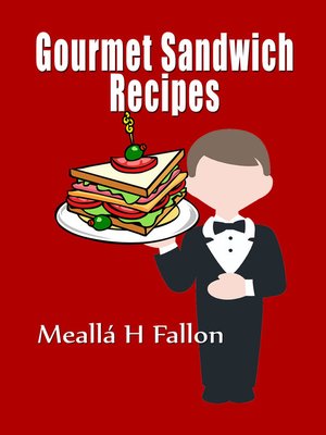 cover image of Gourmet Sandwich Recipes